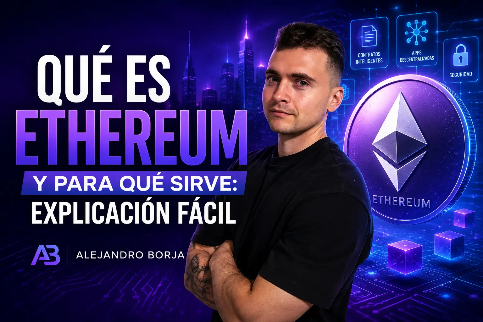 Qué es Ethereum y para qué sirve explicación fácil