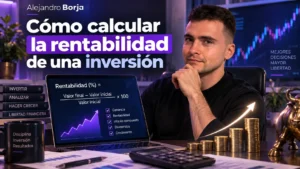 Cómo calcular la rentabilidad de una inversión