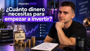 Cuánto dinero necesitas para empezar a invertir
